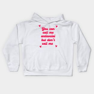 Antisocial Don’t Call Me Kids Hoodie